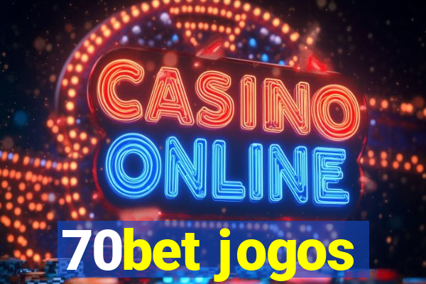 70bet jogos