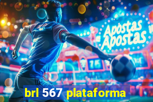 brl 567 plataforma