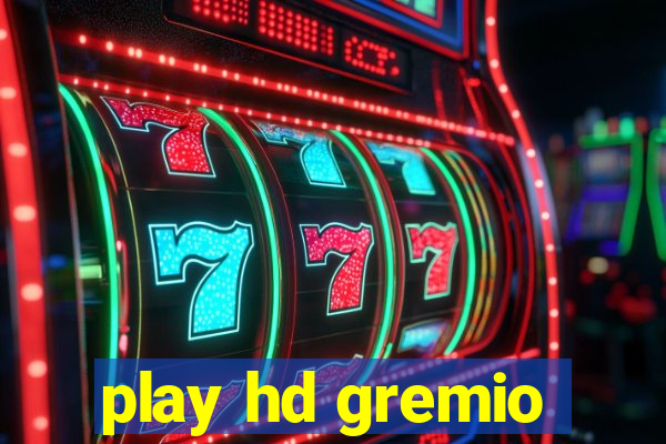 play hd gremio