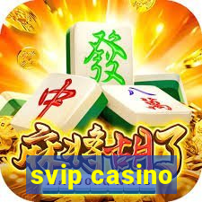 svip casino