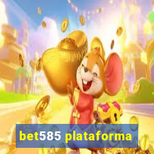 bet585 plataforma