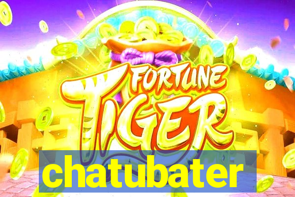 chatubater