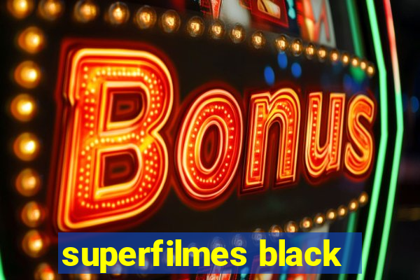 superfilmes black