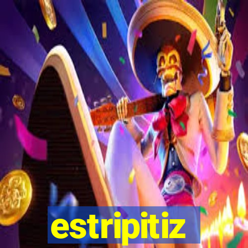 estripitiz