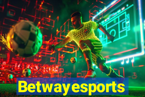 Betwayesports