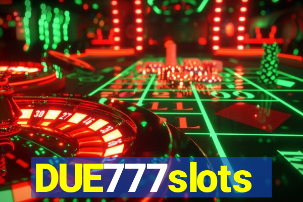 DUE777slots