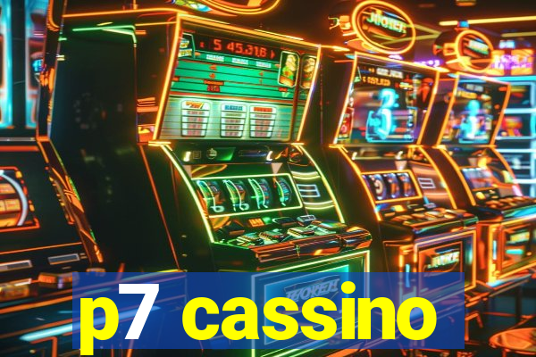 p7 cassino