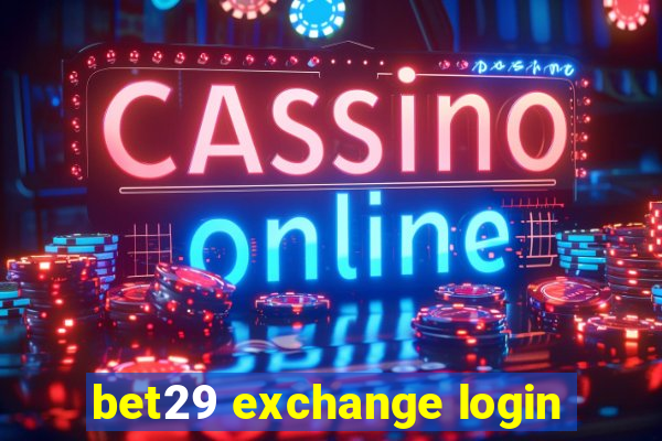 bet29 exchange login