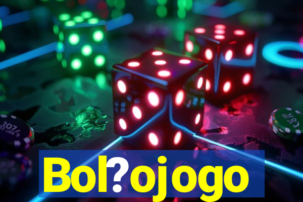 Bol?ojogo