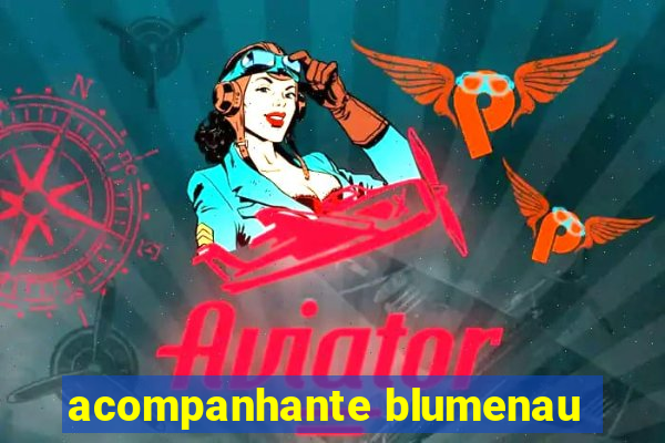 acompanhante blumenau