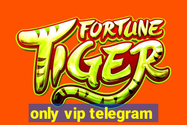 only vip telegram