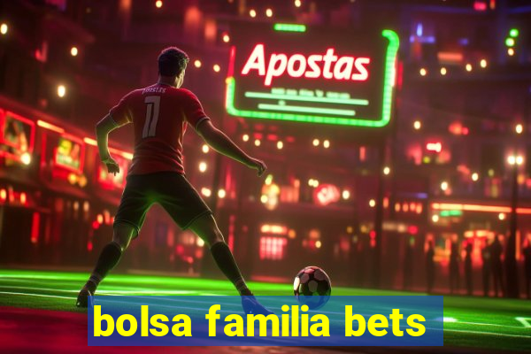 bolsa familia bets