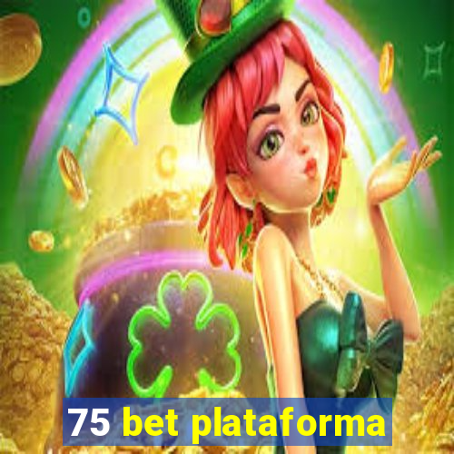 75 bet plataforma