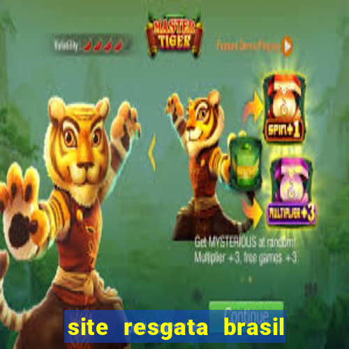 site resgata brasil é confiável