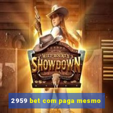 2959 bet com paga mesmo