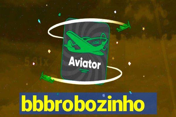 bbbrobozinho