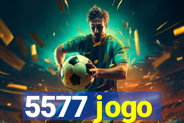 5577 jogo