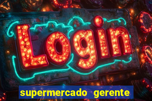 supermercado gerente simulator dinheiro infinito