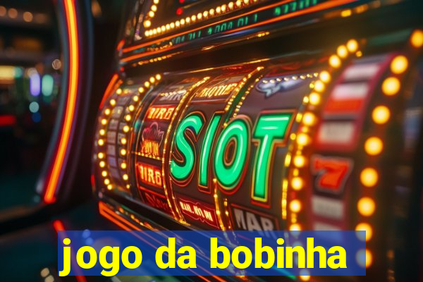 jogo da bobinha