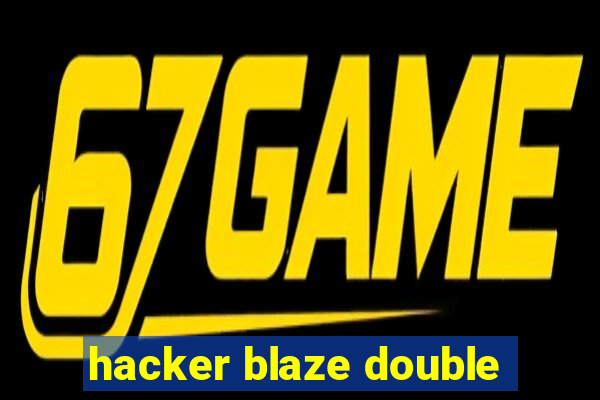 hacker blaze double