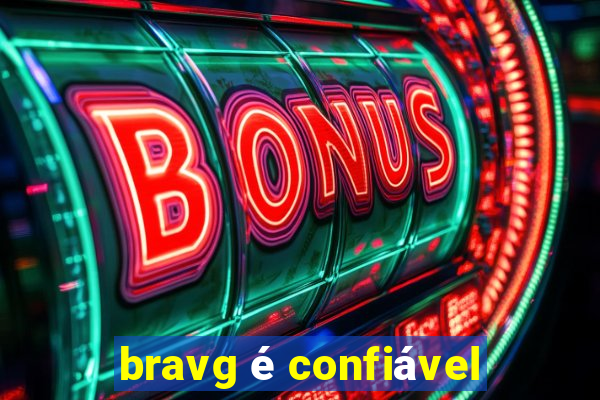 bravg é confiável