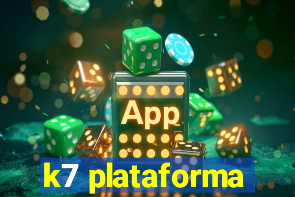 k7 plataforma