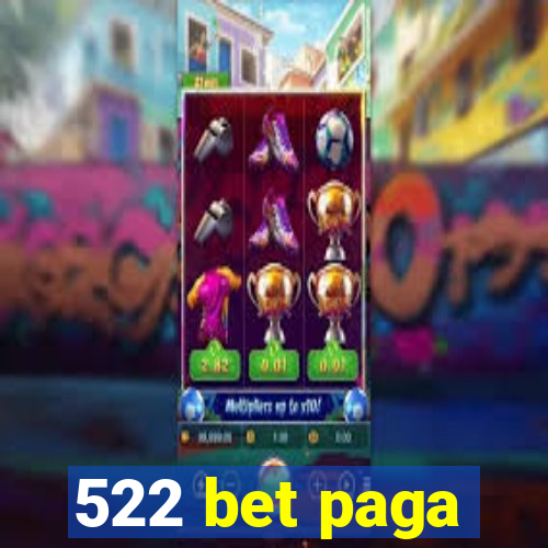 522 bet paga