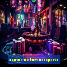 santos sp tem aeroporto