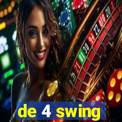 de 4 swing