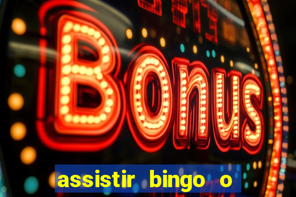 assistir bingo o rei das manhas filme completo dublado