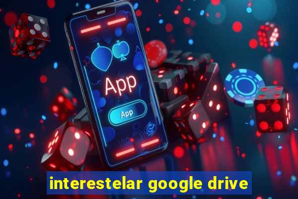 interestelar google drive