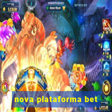 nova plataforma bet