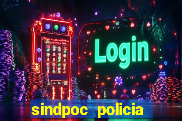 sindpoc policia civil bahia