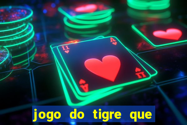 jogo do tigre que da bonus