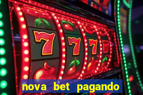 nova bet pagando no cadastro