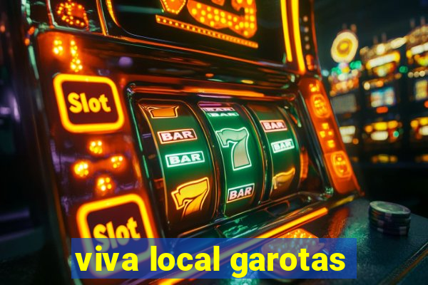 viva local garotas