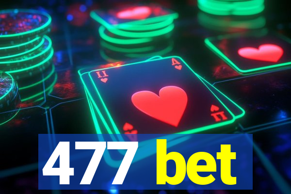 477 bet