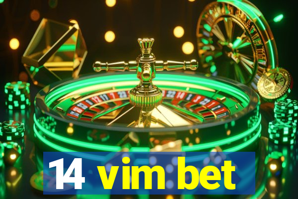 14 vim bet