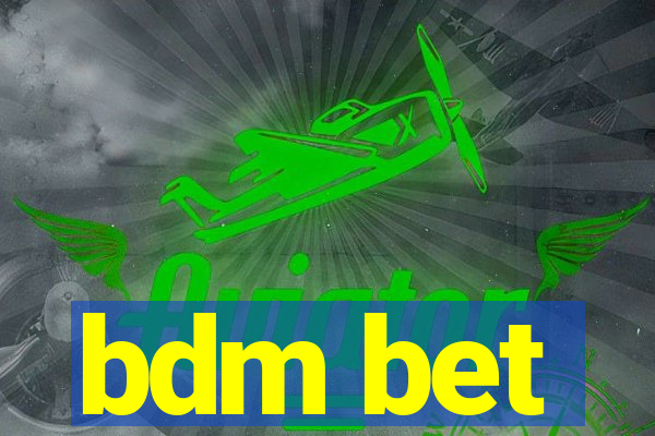 bdm bet