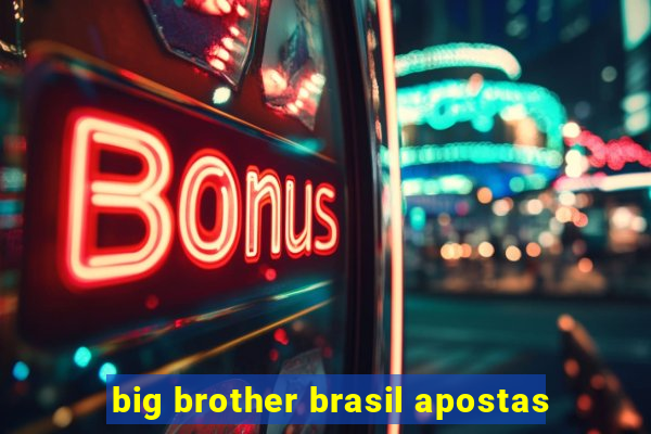 big brother brasil apostas