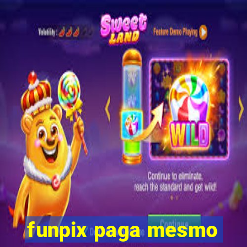 funpix paga mesmo