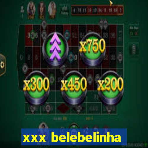 xxx belebelinha