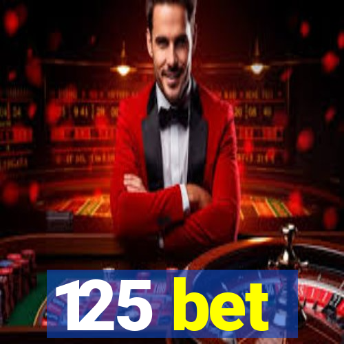 125 bet