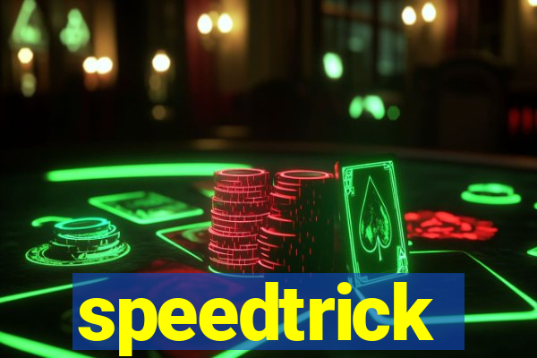 speedtrick