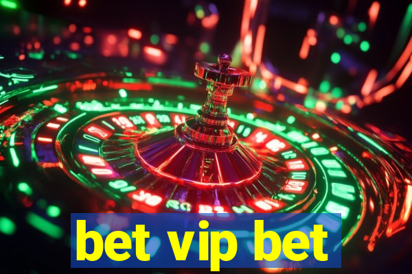 bet vip bet