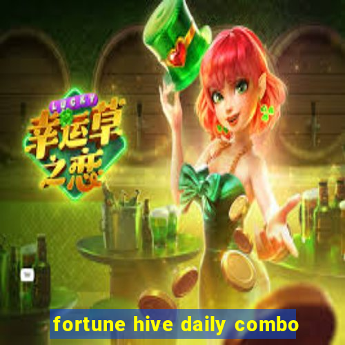 fortune hive daily combo