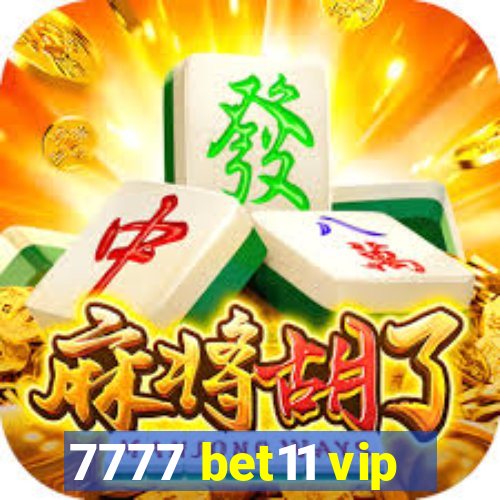 7777 bet11 vip