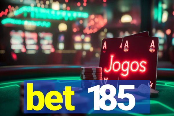 bet 185