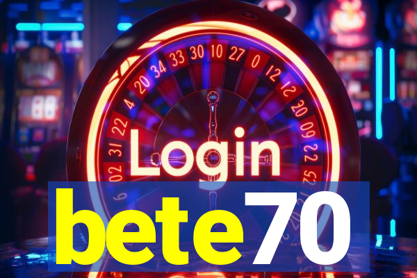 bete70