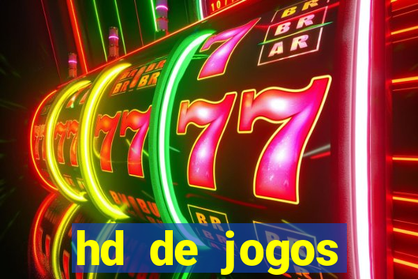 hd de jogos aliexpress - download